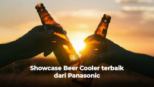 Showcase Beer Cooler terbaik dari Panasonic