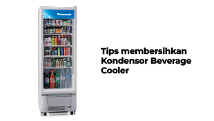 Tips membersihkan Kondensor Beverage Cooler